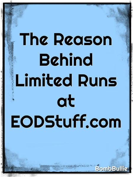 Why EODStuff.com Does Limited Runs of Most Items