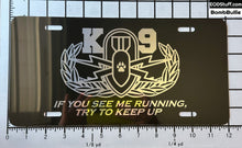 Basic Badge K-9 "If You See Me Running..."  License Plate