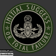 Initial Success or Total Failure Die Cut Stickers - Green, Grey, and Black EOD Sticker